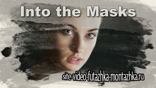 Проект ProShow Producer - Into the Masks